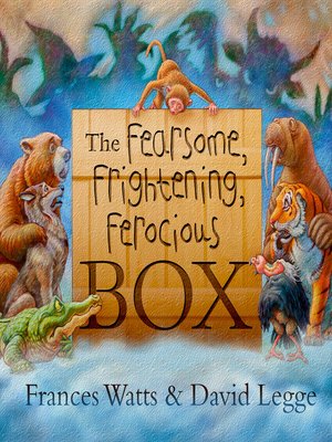 cover image of The Fearsome, Frightening, Ferocious Box